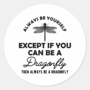 Adesivo Dragonfly - Seja você mesmo, exceto se puder ser
