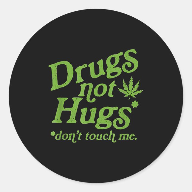 Adesivo Drug Not Hugs Don't Touch Me Weed Canabis  (Frente)