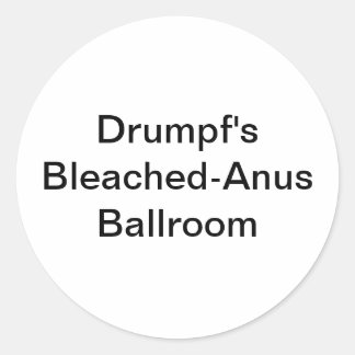 Adesivo Drumpf Bleached-Anus Ballroom Hankamer Artjunkhaus