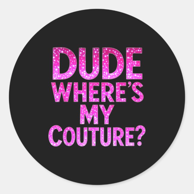 Adesivo Dude Where's My Couture Funny Girls Quote Gift Wom (Frente)