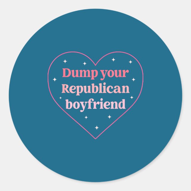 Adesivo Dump Your Republican Boyfriend Funny Nk Heart Desi (Frente)
