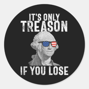 Adesivo É a única traição se você Perder George Washington