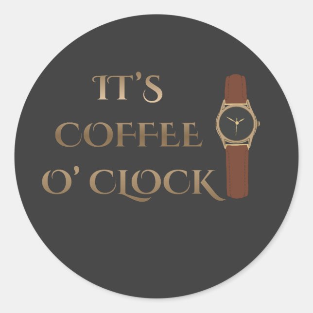 Adesivo É Hora do Café Humor de Café (Frente)