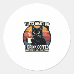 Adesivo É Isso Que Eu Faço Eu Bebo Café Eu Odeio Pessoas E
