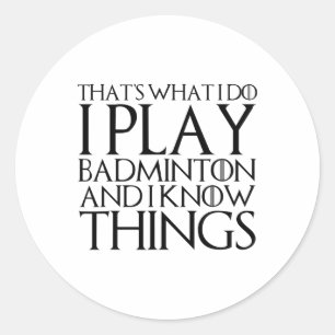 Adesivo É isso que eu faço, toco Badminton e sei de uma co