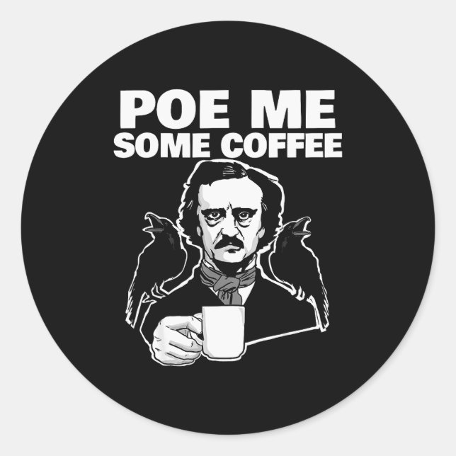 Adesivo E Me Some Coffee Funny Edgar Allan E Pun  (Frente)
