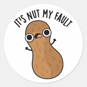 Adesivo É Nut My Fault Engraçado Peanut Pun