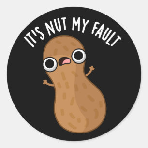 Adesivo É Nut My Fault Funny Peanut Pun Dark BG
