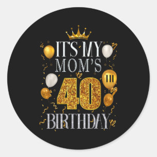 Adesivo É o 40º Aniversário da Minha Mãe Feliz Aniversário