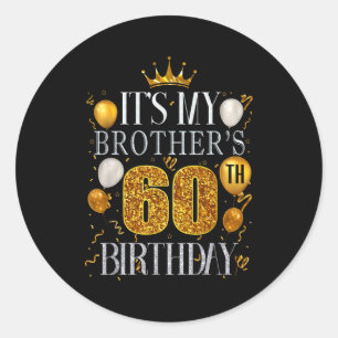 Adesivo É o 60º Aniversário do Meu Irmão Feliz Aniversário