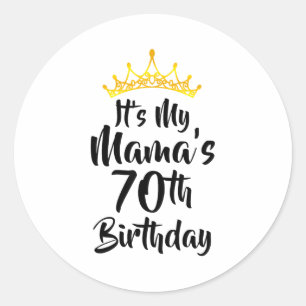 Adesivo É o 70º Aniversário da Minha Mamãe Coroa Feliz 70 