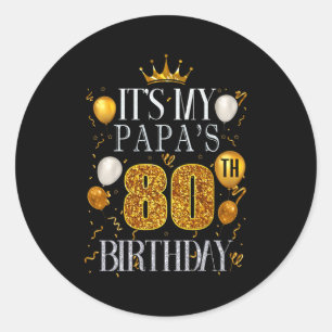 Adesivo É o 80º Aniversário do Meu Papai Feliz Aniversário