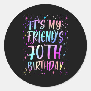 Adesivo É o Aniversário de 70 Anos do Meu Amigo Colorido F