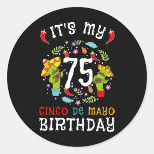 Adesivo É o meu 75º aniversário Cinco de Mayo, Homens do b