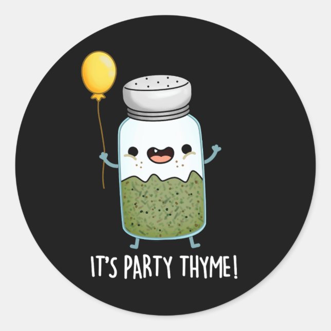 Adesivo É o Partido Thyme Engraçado Herb Pun Dark BG (Frente)