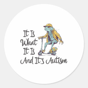Adesivo É o que é e é autismo - Sapo Autismo Mem