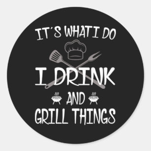 Adesivo É o que eu bebo Grill Coisas Engraçadas Churrasco