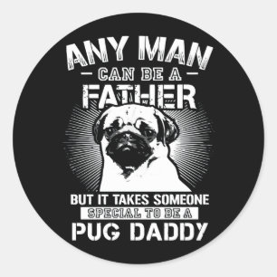 Adesivo É Preciso Alguém Especial Para Ser Um Pai De Pug