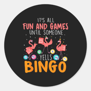 Adesivo É Tudo Diversão Até Que Alguém Grita Bingo L