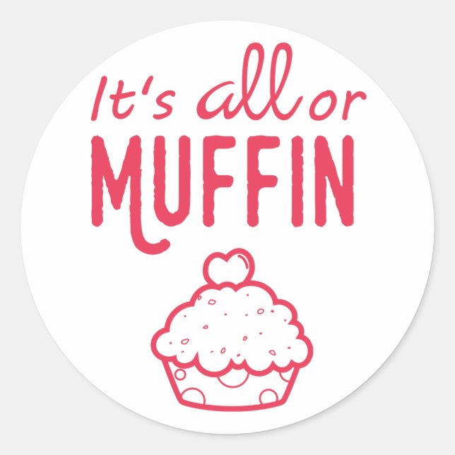 Adesivo É tudo ou Muffin Engraçado Sticker (Frente)