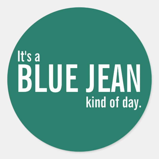 Adesivo É um Blue Jean Kind of Day Green Casual Stickers (Frente)