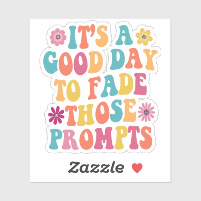 Adesivo É Um Bom Dia Desaparecer Aqueles Prompts De Autism (Folha)