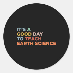 Adesivo É Um Bom Dia Ensinar O Professor Earth Science T