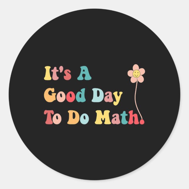 Adesivo É Um Bom Dia Para Fazer Professores De Matemática  (Frente)