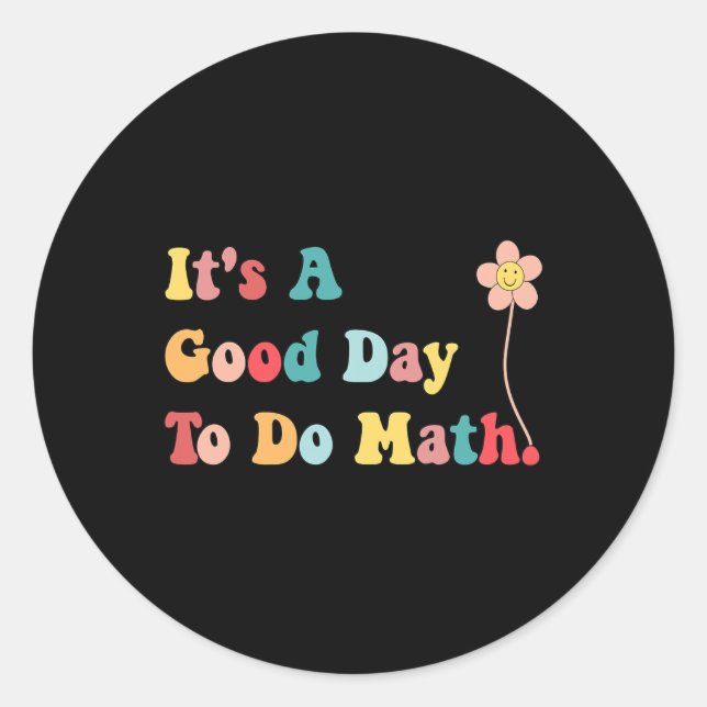 Adesivo É Um Bom Dia Para Fazer Professores De Matemática  (Frente)