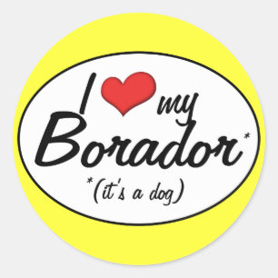 Adesivo É um cão! Eu amo meu Borador