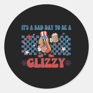 Adesivo É um dia ruim ser um Glizzy Funny 4 de julho Ho