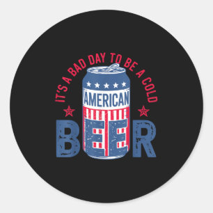 Adesivo É Um Dia Ruim Ser Uma Bebida Fria 4 De Julho Ameri