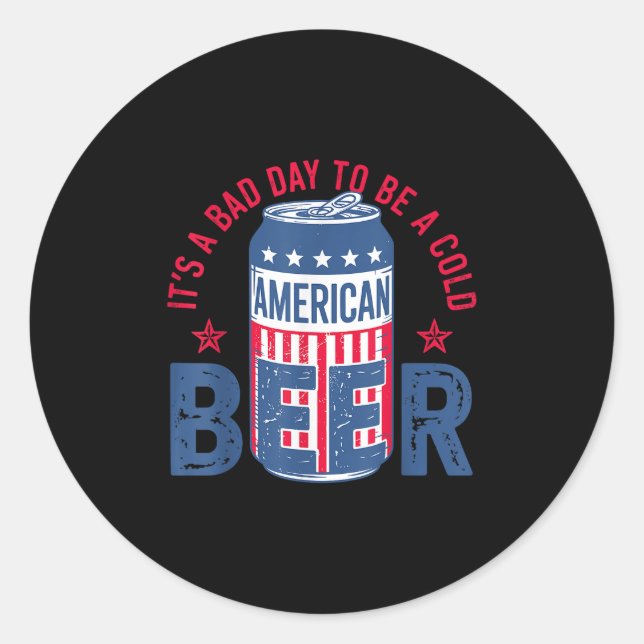 Adesivo É Um Dia Ruim Ser Uma Bebida Fria 4 De Julho Ameri (Frente)
