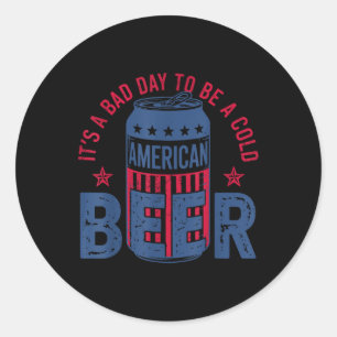 Adesivo É Um Mau Dia Para Uma Cerveja Fria 4 De Julho Amer