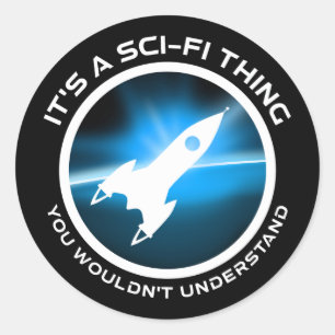 Adesivo É uma coisa do Sci-Fi - você não entenderia