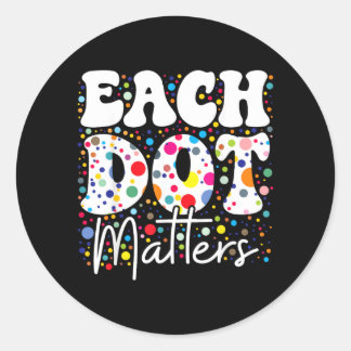 Adesivo Each Dot Matters Polka Dot Lover Happy Dot Day