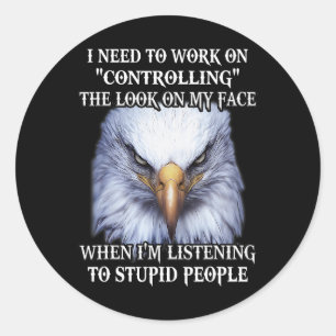 Adesivo Eagle Preciso Trabalhar Para Controlar A Olhada Na