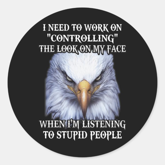 Adesivo Eagle Preciso Trabalhar Para Controlar A Olhada Na (Frente)