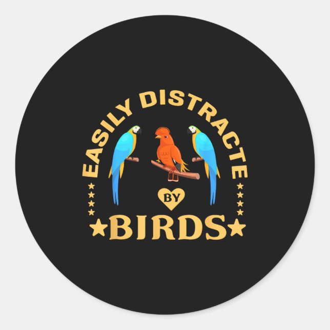 Adesivo Easily Distracted By Birds Funny Quote Bird Lovers (Frente)