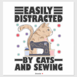 Adesivo Easily Distracted By Cats And Sewing cat lover