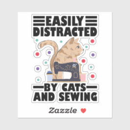 Adesivo Easily Distracted By Cats And Sewing cat lover