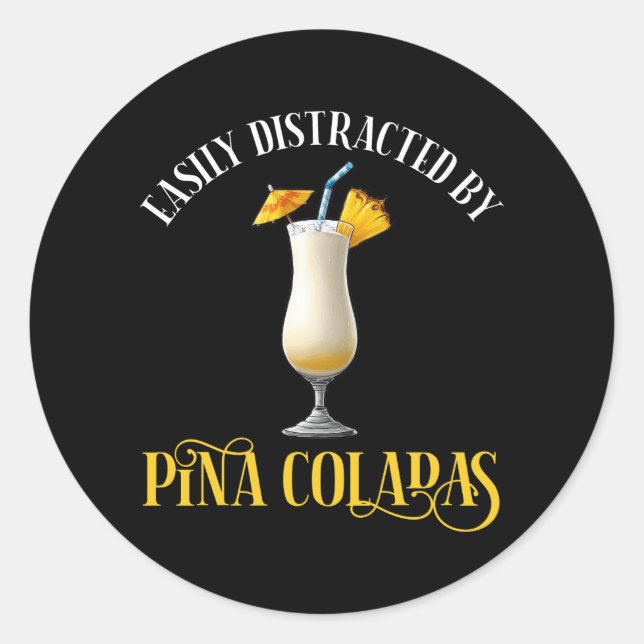 Adesivo Easily Distracted By Pina Coladas (Frente)