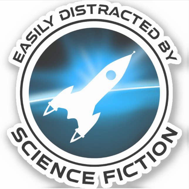 Adesivo Easily Distracted By Science Fiction (Frente)