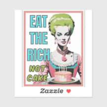 Eat The Rich, Not Cake