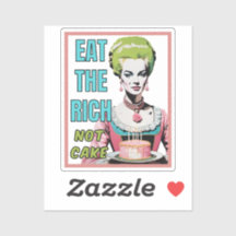 Eat The Rich, Not Cake