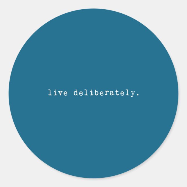Adesivo Eau Quote Motivation Sritual - Live Deliberately  (Frente)