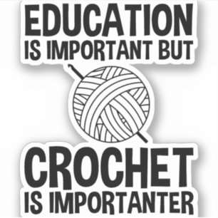Adesivo Educação É Importante, Mas Crochet É Importante