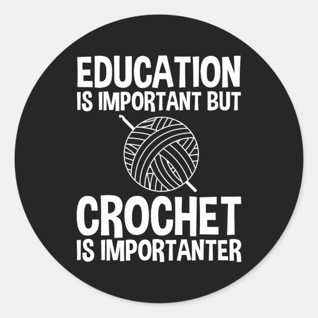Adesivo Educação É Importante, Mas Crochet É Importante (Frente)