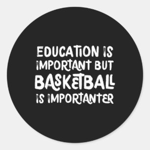 Adesivo Educação É Importante, Mas O Basquete É Importante