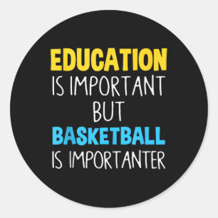 Adesivo Educação É Importante, Mas O Basquete É Importante